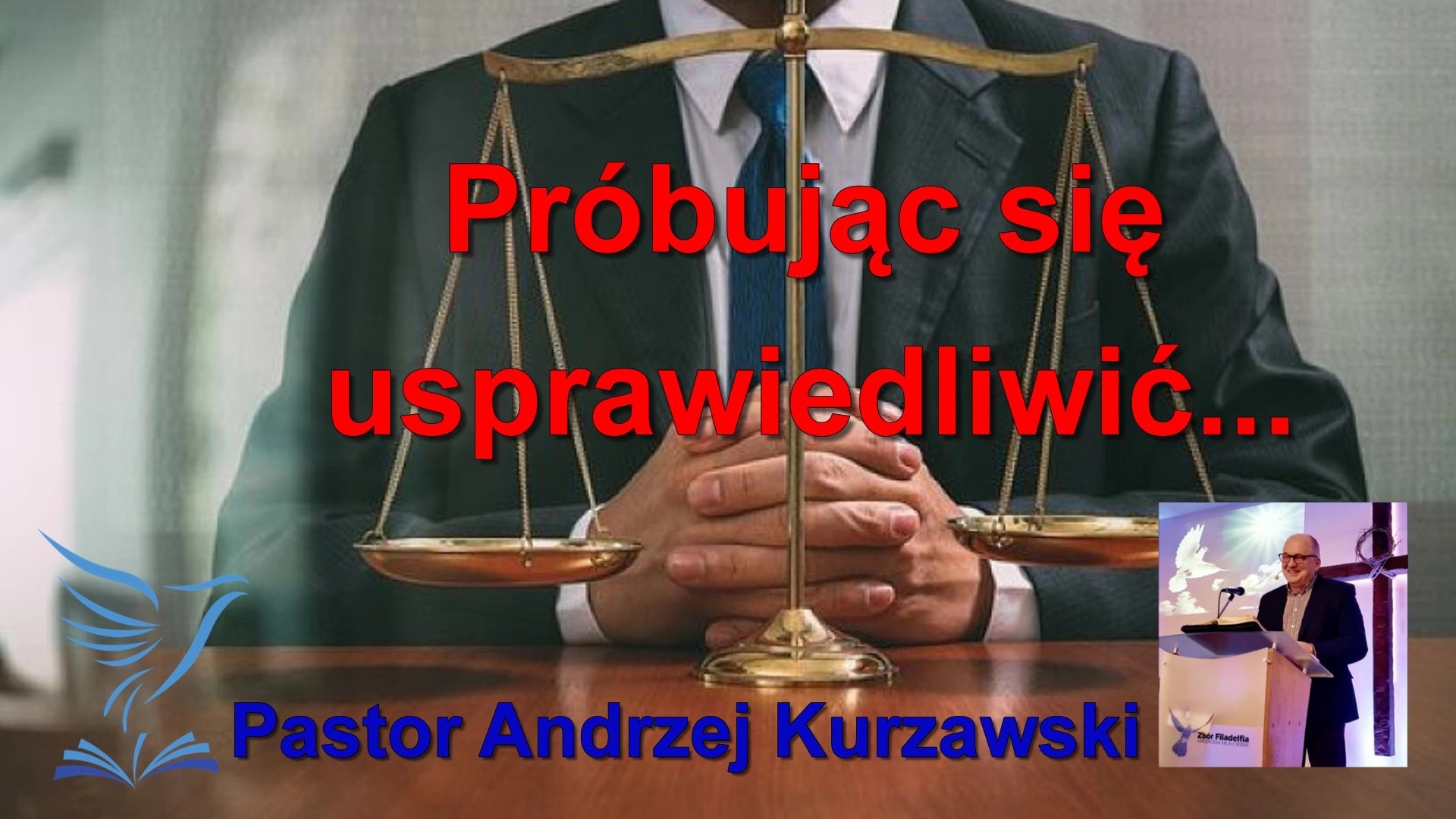 Próbując się usprawiedliwić... Pastor Andrzej Kurzawski - Transmisja nabożeństwa. Kościół Lubań 
